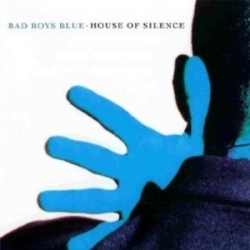 Bad boys blue : House of silence